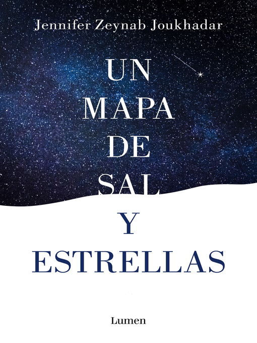 Title details for Un mapa de sal y estrellas by Jennifer Zeynab Joukhadar - Available